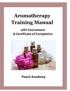 Aromatherapy Training Manual with Courseware & Certificate of Completion