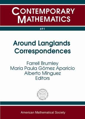 Around Langlands Correspondences: International Conference on Around Langlands Correspondences, June 17-20, 2015, Universite Paris Sud, Orsay, France - Brumley, Farrell, and Gomez Aparicio, Maria Paula, and Minguez, Alberto