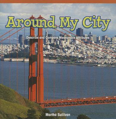 Around My City: Describe and Compare Measurable Attributes - Sullivan, Martha