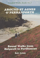 Around St. Agnes and Perranporth: Round Walks from Holywell to Porthtowan