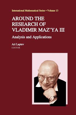 Around the Research of Vladimir Maz'ya III: Analysis and Applications - Laptev, Ari (Editor)