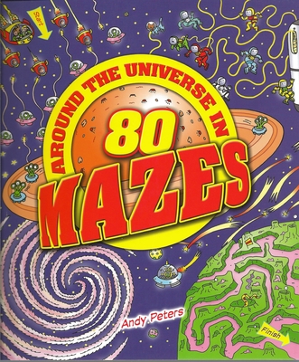 Around the Universe in 80 Mazes - Peters, Andy