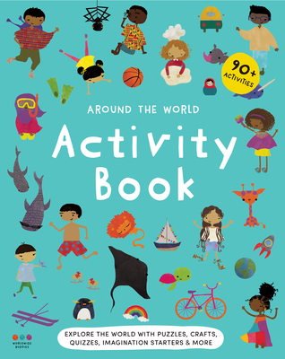 Around the World Activity Book: Explore 30 Countries with Quizzes, Activities, Crafts, Imagination Starters & More! - Buddies, Worldwide (Creator)