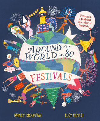 Around the World in 80 Festivals - Dickmann, Nancy