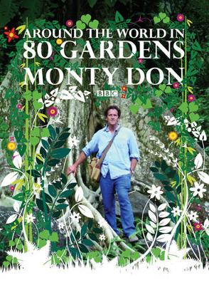 Around the World in 80 Gardens - Don, Monty