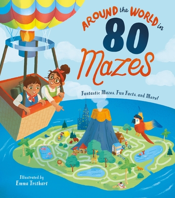 Around the World in 80 Mazes: Fantastic Mazes, Fun Facts, and More! - Rae, Nate