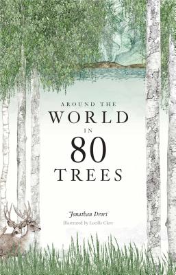 Around the World in 80 Trees - Drori, Jonathan