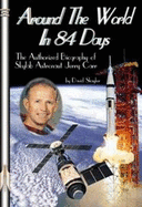 Around the World in 84 Days: The Authorized Biography of Skylab Astronaut Jerry Carr