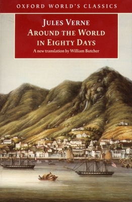 Around the World in Eighty Days: The Extraordinary Journeys - Verne, Jules, and Butcher, William
