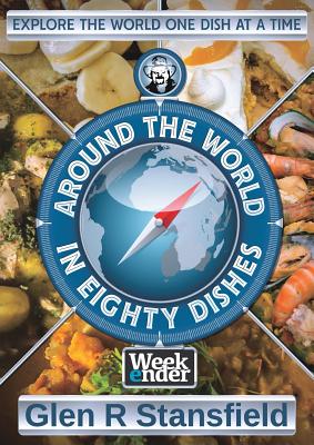 Around The World In Eighty Dishes - Stansfield, Glen R.