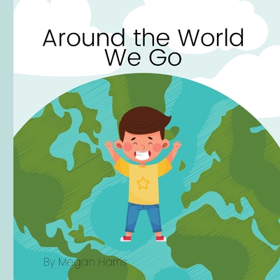 Around the World We Go - Harris, Megan