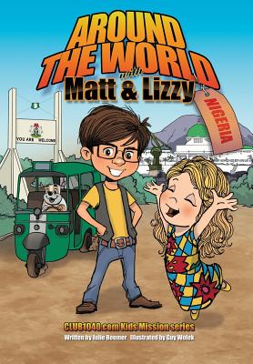 Around the World with Matt and Lizzy - Nigeria - Beemer, Julie C
