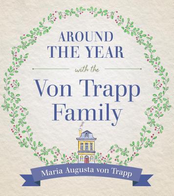 Around the Year with the Vontrapp Family - Von Trapp, Maria