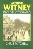Around Whitney in Old Photographs