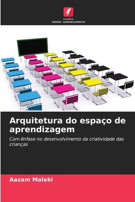 Arquitetura do espa?o de aprendizagem - Maleki, Aazam