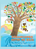 Arrancando mitos de raz: Gua para una enseanza antirracista de la herencia africana en Puerto Rico