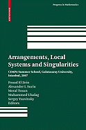 Arrangements, Local Systems and Singularities: CIMPA Summer School, Galatasaray University, Istanbul, 2007