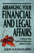 Arranging Your Financial and Legal Affairs: A Step-By-Step Guide to Getting Your Affairs in Order