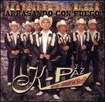 Arrasando con Fuego - K-Paz de la Sierra