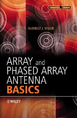 Array and Phased Array Antenna Basics - Visser, Hubregt J