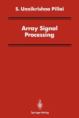 Array Signal Processing - Pillai, S Unnikrishna, and Burrus, C S