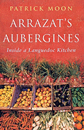 Arrazat's Aubergines: Inside a Languedoc Kitchen