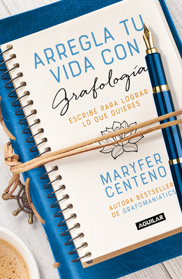 Arregla Tu Vida Con Grafologa / Get Your Life Back Together with Graphology - Centeno, Maryfer