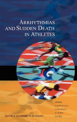 Arrhythmias and Sudden Death in Athletes - Bays de Luna, Antonio (Editor), and Furlanello, F (Editor), and Maron, B J (Editor)