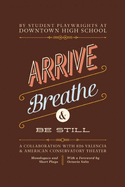 Arrive, Breathe, and Be Still: A Collaboration with 826 Valencia and American Conservatory Theater