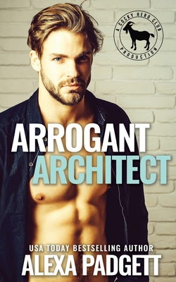 Arrogant Architect: A Hero Club Novel - Padgett, Alexa