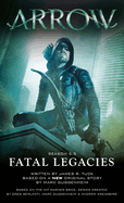 Arrow: Fatal Legacies