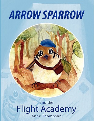 Arrow Sparrow - Thompson, Anne