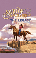 Arrow the Sky Horse: The Legacy