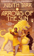 Arrows of the Sun - Tarr, Judith
