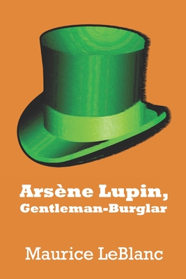 Arsne Lupin, Gentleman-Burglar - LeBlanc, Maurice