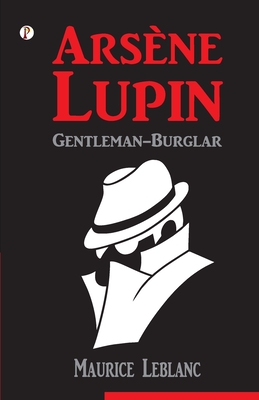 Arsne Lupin - LeBlanc, Maurice