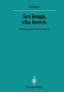 Ars Longa, Vita Brevis: Problemgeschichte Kritischer Fragen II