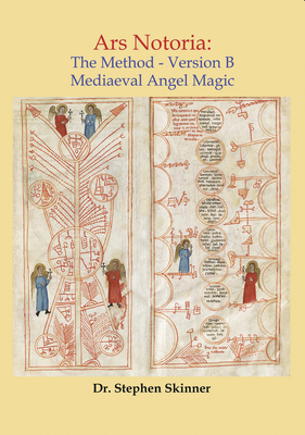 Ars Notoria: The Method Version B: Mediaeval Angel Magic - Skinner, Stephen, Dr.