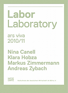 Ars Viva 10/11: Labor, Laboratory: Nina Canell, Klara Hobza, Markus Zimmermann, Andreas Zybach