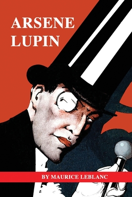 Arsene Lupin - Jepson, Edgar (Translated by), and LeBlanc, Maurice