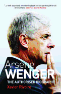 Arsene Wenger: The Authorised Biography