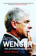 Arsene Wenger: The Biography