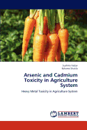 Arsenic and Cadmium Toxicity in Agriculture System