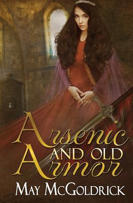 Arsenic and Old Armor - McGoldrick, May