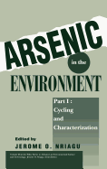Arsenic in the Environment, Part 1: Cycling and Characterization