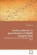 Arsenic Pollution in Groundwater of Middle Gangetic Plain