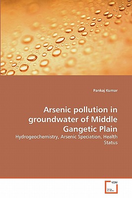 Arsenic pollution in groundwater of Middle Gangetic Plain - Kumar, Pankaj