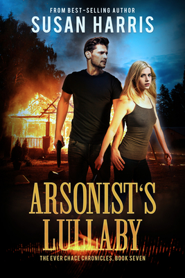 Arsonist's Lullaby: Volume 7 - Harris, Susan