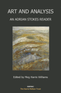 Art and Analysis: An Adrian Stokes Reader