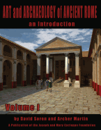 Art and Archaeology of Ancient Rome Vol 1: Art and Archaeology of Ancient Rome